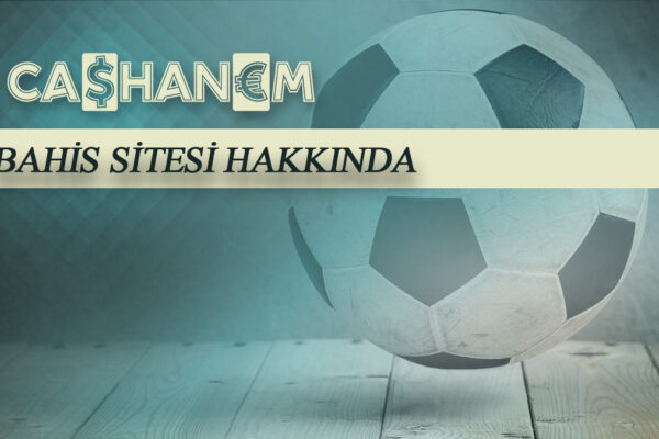 cashanem bahis sitesi hakkinda