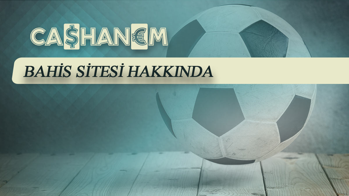 cashanem bahis sitesi hakkinda