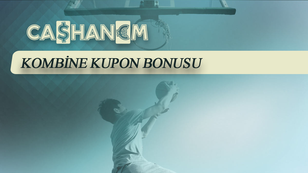 cashanem kombine kupon bonusu