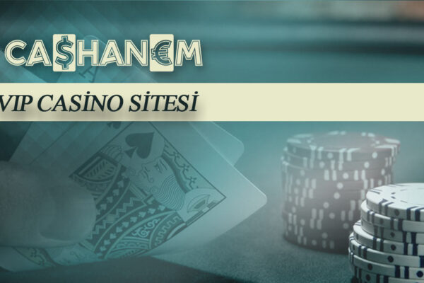 cashanem vip casino sitesi