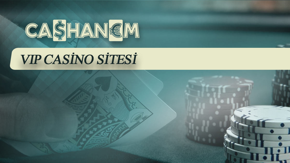 cashanem vip casino sitesi