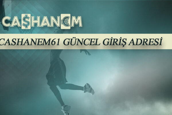 cashanem61 guncel giris adresi