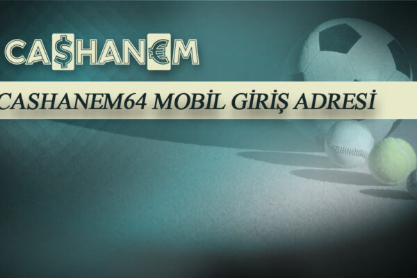 cashanem64 mobil giris adresi