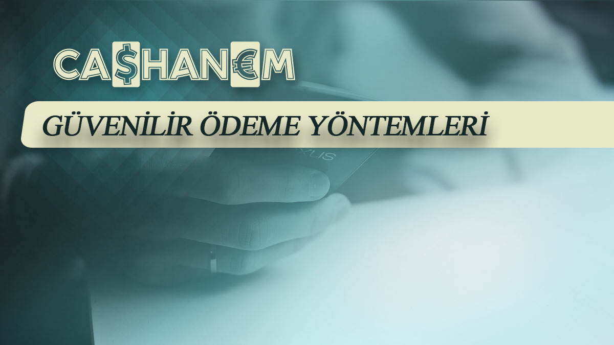 cashanem guvenilir odeme yontemleri