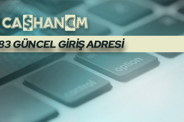 cashanem83 guncel giris adresi